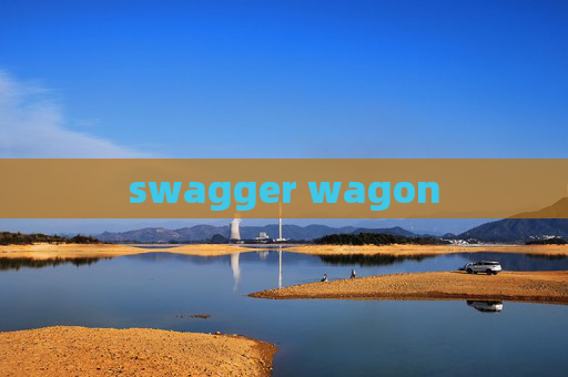 swagger wagon swagger wagon